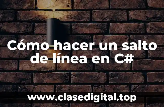 Cómo hacer un salto de línea en C#
