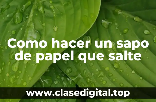 ¿Qué es un sapo de papel que salta?