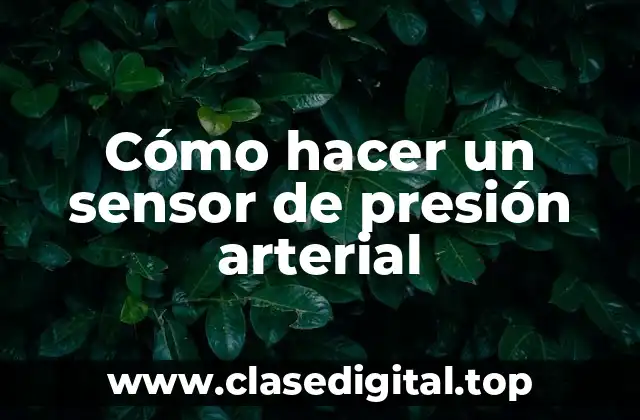 Cómo hacer un sensor de presión arterial