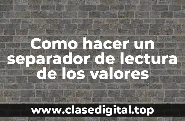 Como hacer un separador de lectura de los valores
