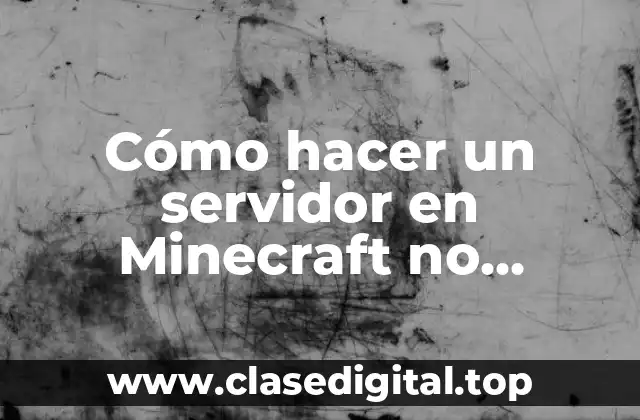 Cómo hacer un servidor en Minecraft no premium