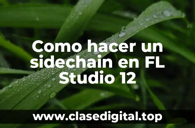 Como hacer un sidechain en FL Studio 12