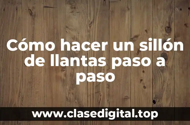 Cómo hacer un sillón de llantas paso a paso