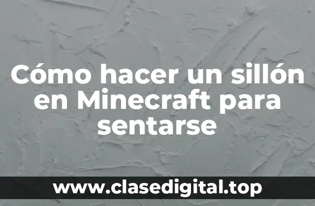 Cómo hacer un sillón en Minecraft para sentarse