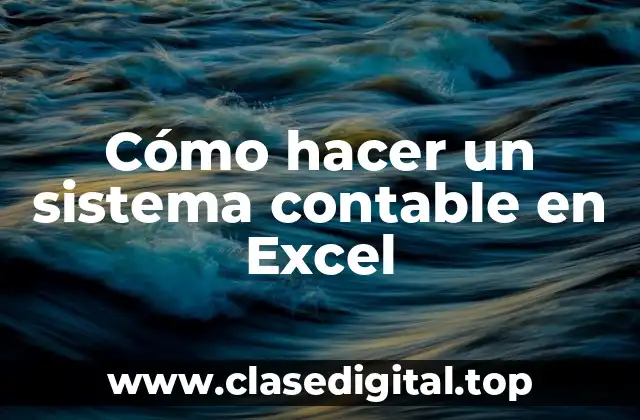Cómo hacer un sistema contable en Excel