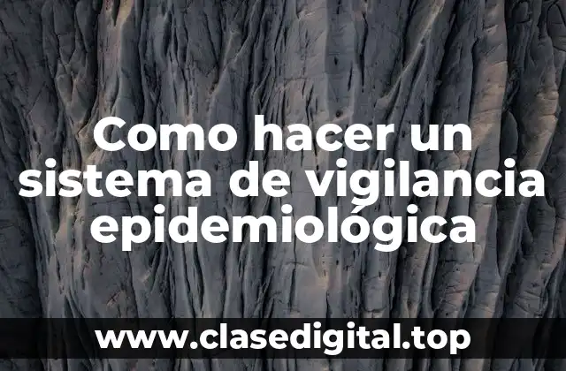Qué es un sistema de vigilancia epidemiológica