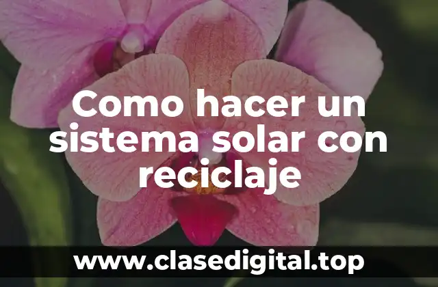 ¿Qué es un sistema solar con reciclaje?