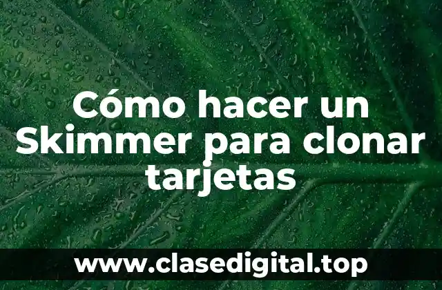 Cómo hacer un Skimmer para clonar tarjetas