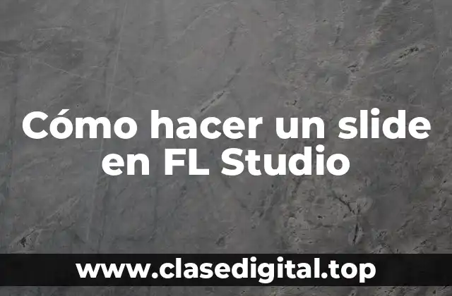 Cómo hacer un slide en FL Studio
