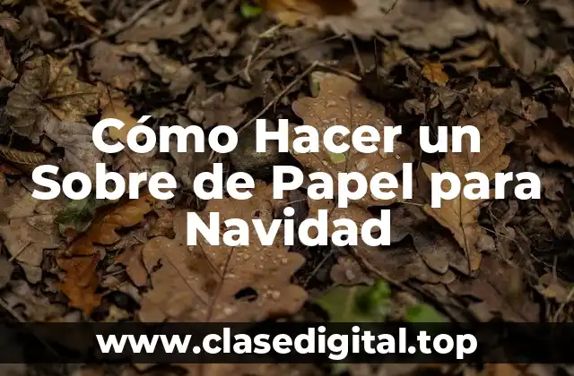 Cómo Hacer un Sobre de Papel para Navidad