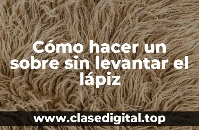 Cómo hacer un sobre sin levantar el lápiz