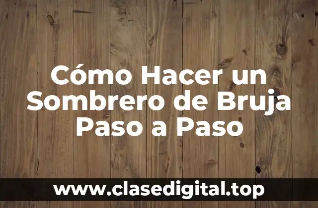 Qué es un Sombrero de Bruja y Para Qué Sirve
