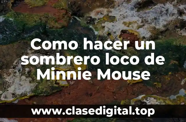 Como hacer un sombrero loco de Minnie Mouse