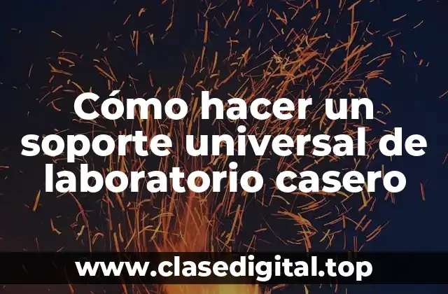 Cómo hacer un soporte universal de laboratorio casero