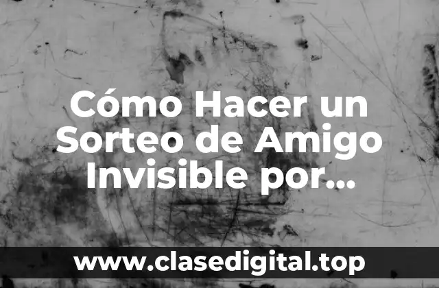 Cómo Hacer un Sorteo de Amigo Invisible por WhatsApp