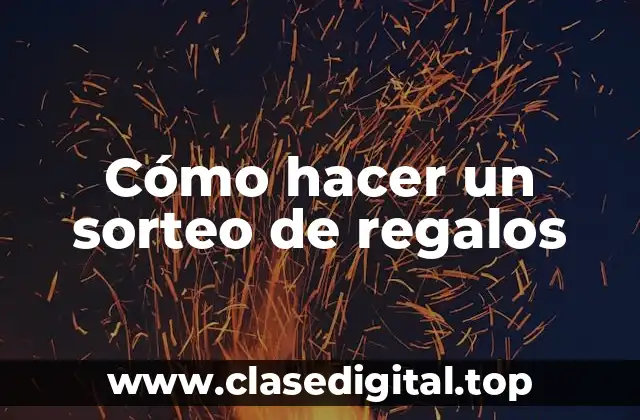 Cómo hacer un sorteo de regalos