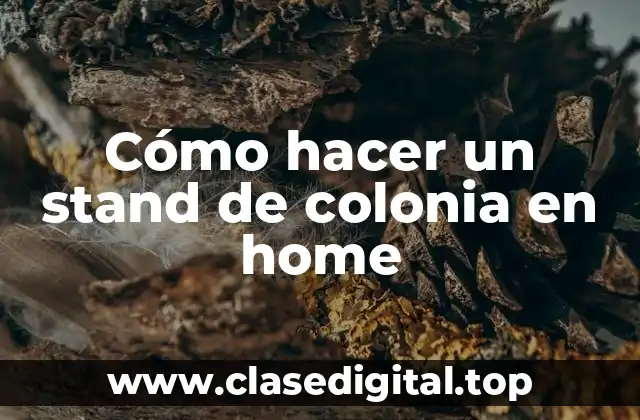 Cómo hacer un stand de colonia en home