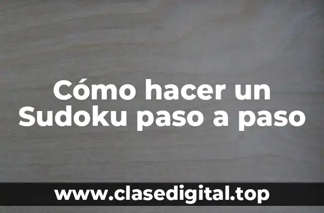 Cómo hacer un Sudoku paso a paso