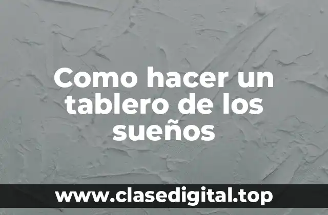 Como hacer un tablero de los sueños