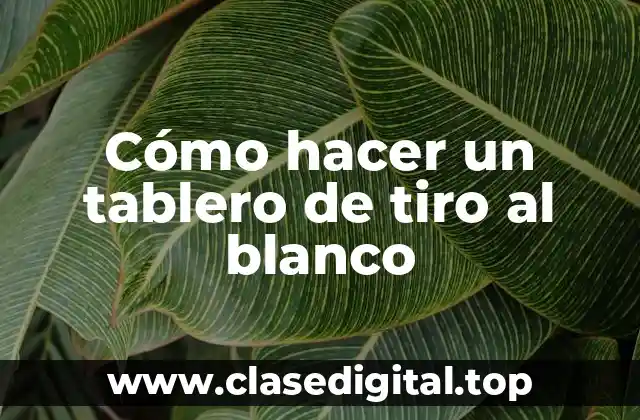 Cómo hacer un tablero de tiro al blanco