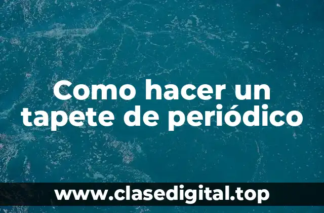 ¿Qué es un tapete de periódico y para qué sirve?