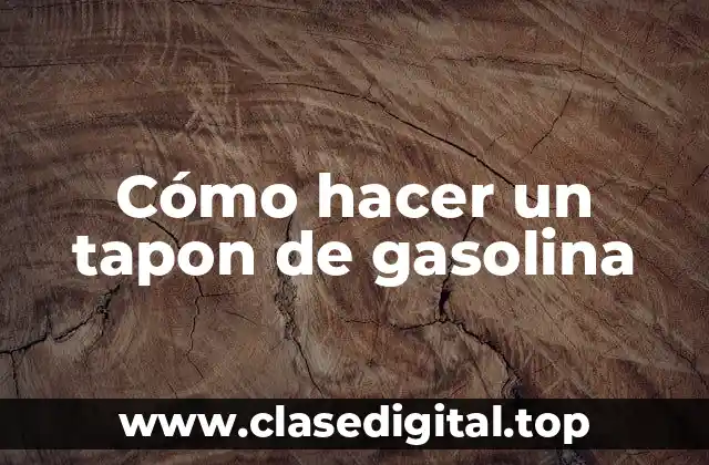 ¿Qué es un tapon de gasolina y para qué sirve?