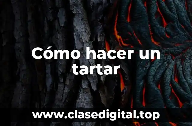 Cómo hacer un tartar