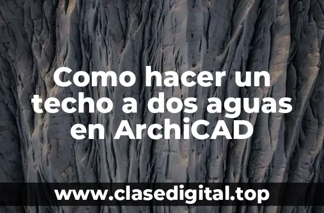 Como hacer un techo a dos aguas en ArchiCAD