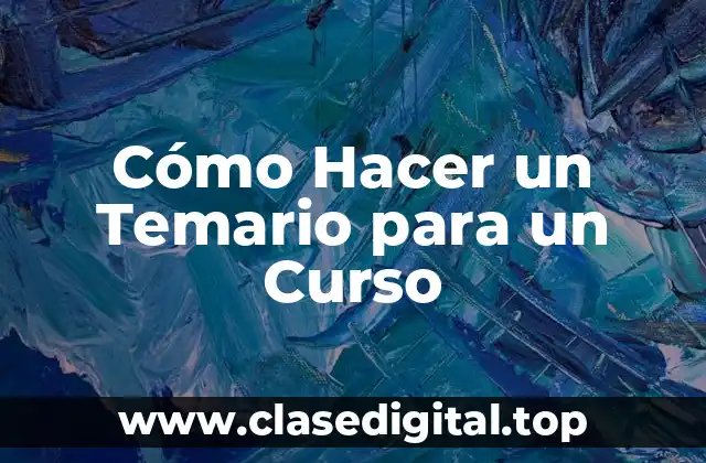 Cómo Hacer un Temario para un Curso