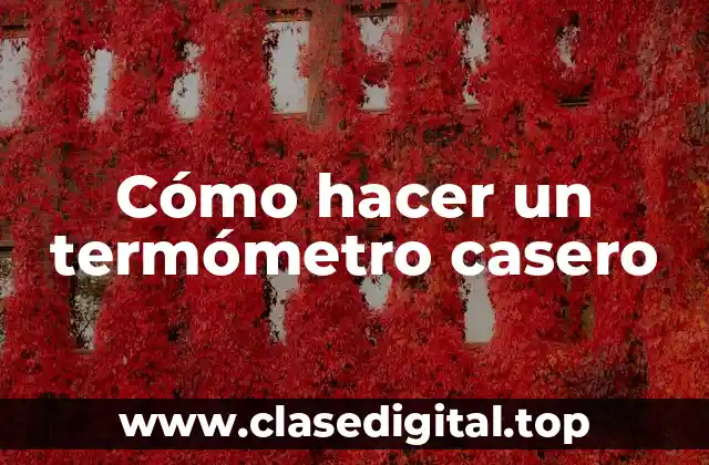 Cómo hacer un termómetro casero