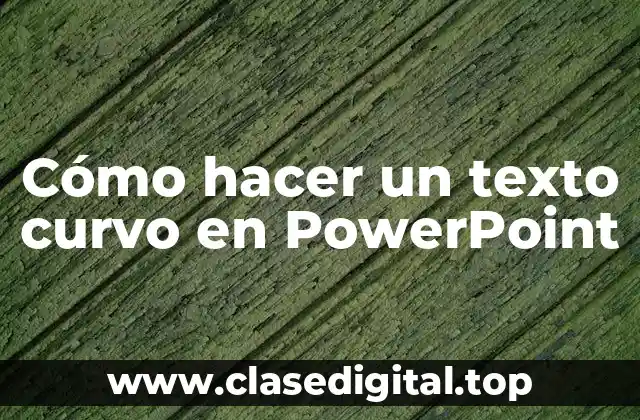 Cómo hacer un texto curvo en PowerPoint