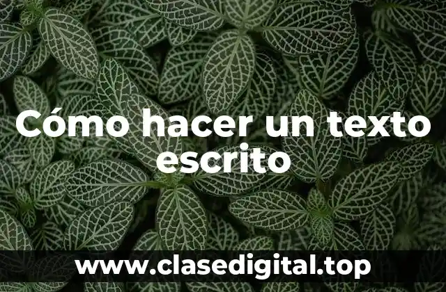 Cómo hacer un texto escrito