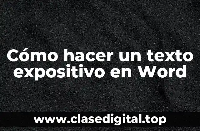 Cómo hacer un texto expositivo en Word