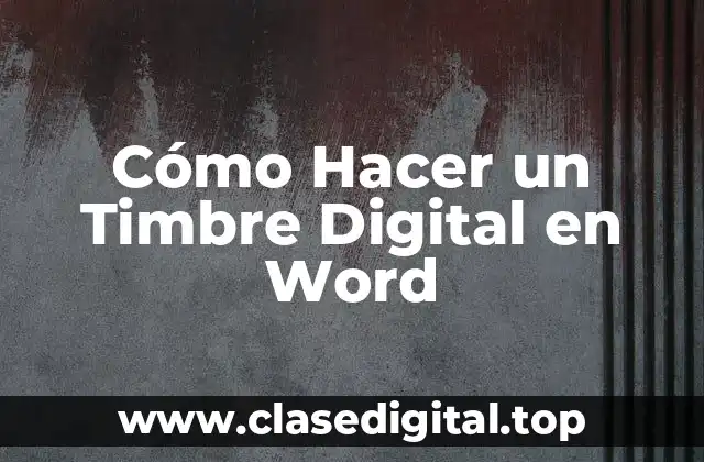 ¿Qué es un Timbre Digital en Word?
