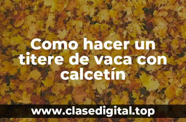 Como hacer un titere de vaca con calcetín