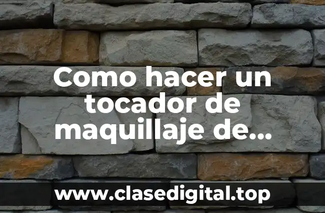 Como hacer un tocador de maquillaje de madera