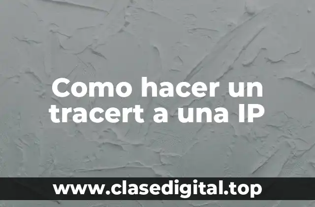 ¿Qué es un tracert y para qué sirve?