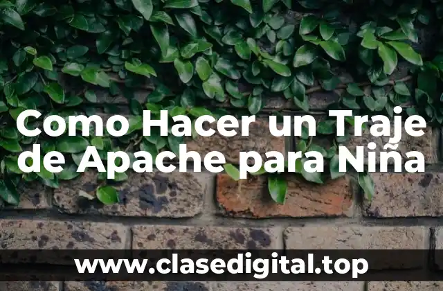 Como Hacer un Traje de Apache para Niña