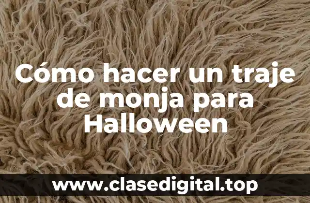 Cómo hacer un traje de monja para Halloween