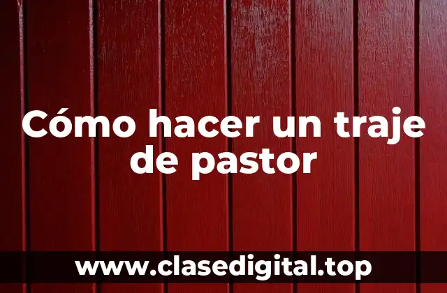 Cómo hacer un traje de pastor