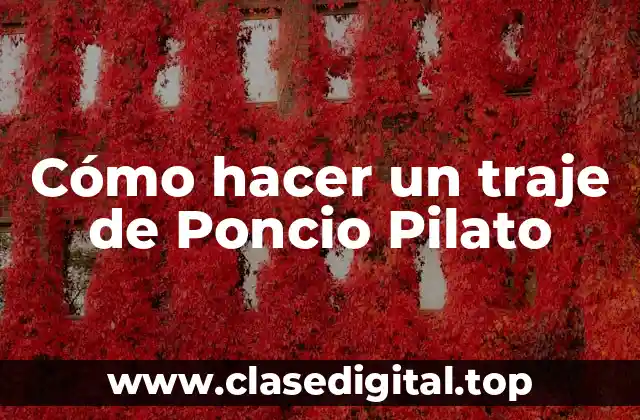Cómo hacer un traje de Poncio Pilato