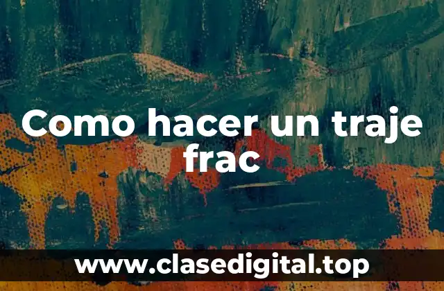 Como hacer un traje frac