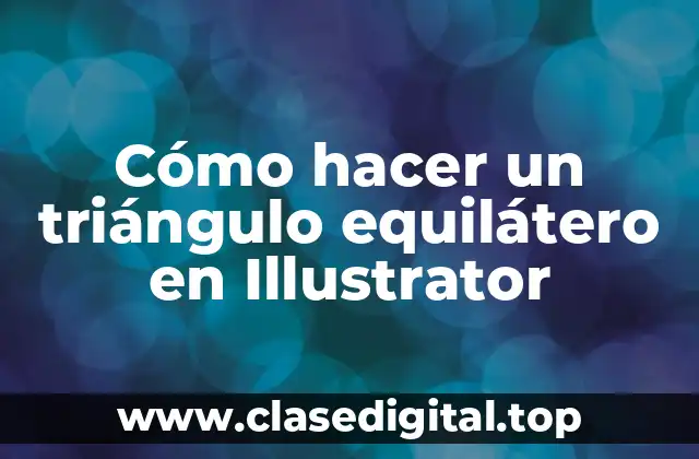 Cómo hacer un triángulo equilátero en Illustrator
