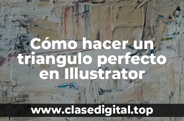 Cómo hacer un triangulo perfecto en Illustrator