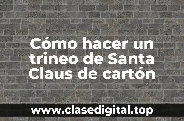 Cómo hacer un trineo de Santa Claus de cartón