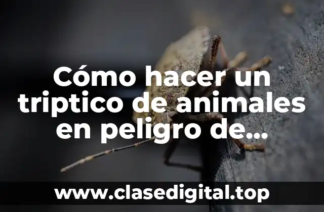 Cómo hacer un triptico de animales en peligro de extinción