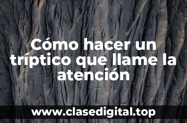 Cómo hacer un tríptico que llame la atención