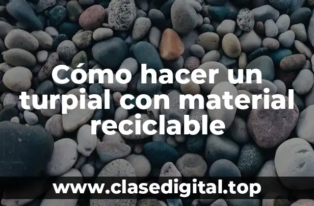 Cómo hacer un turpial con material reciclable