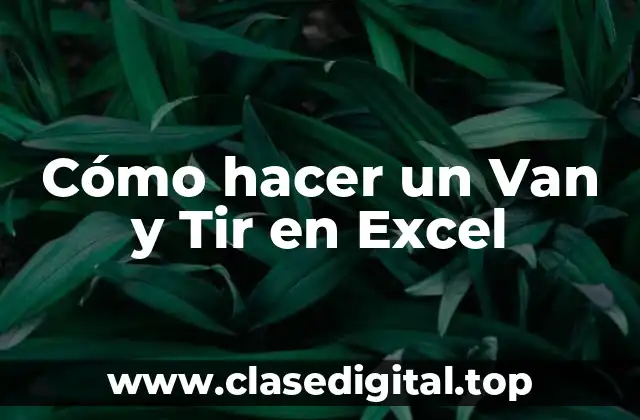Cómo hacer un Van y Tir en Excel