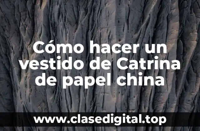 Cómo hacer un vestido de Catrina de papel china